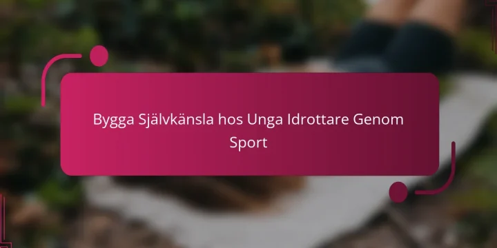 Bygga Självkänsla hos Unga Idrottare Genom Sport