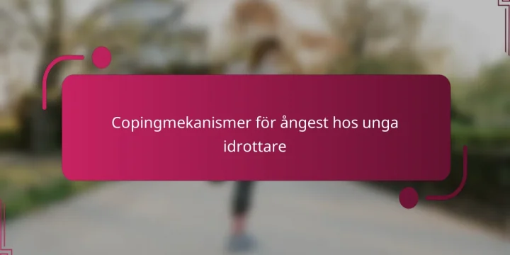 Copingmekanismer för ångest hos unga idrottare