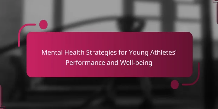 Mental Health Strategies for Young Athletes’ Performance and Well-being