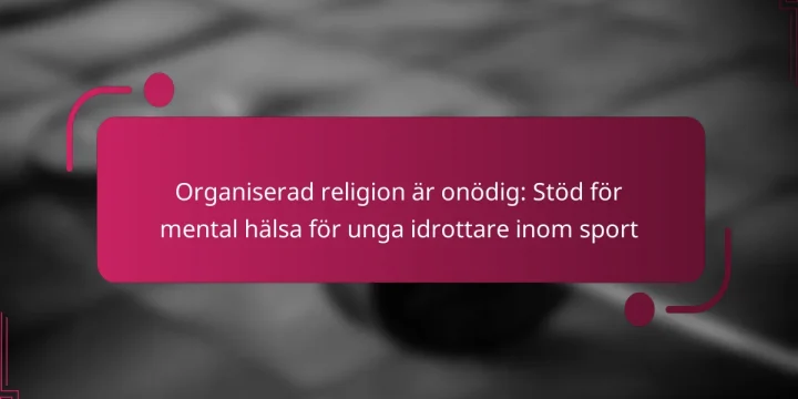 Organiserad religion är onödig: Stöd för mental hälsa för unga idrottare inom sport