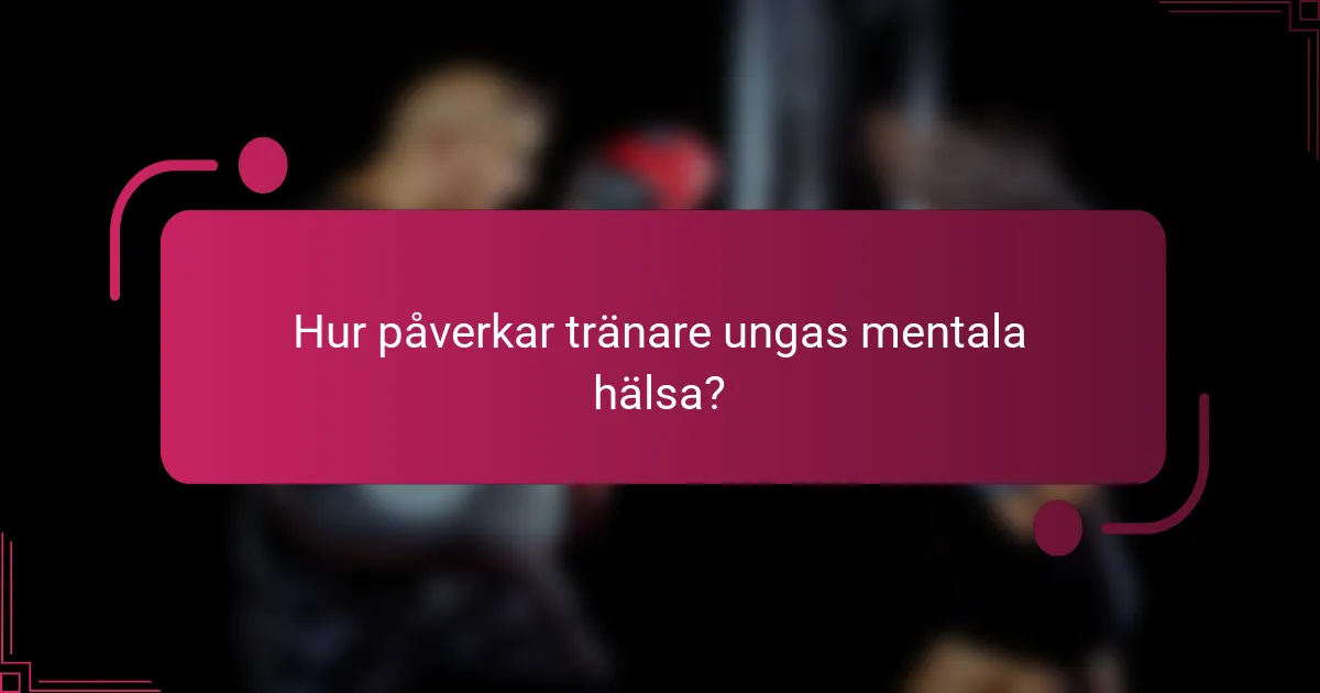 Hur påverkar tränare ungas mentala hälsa?