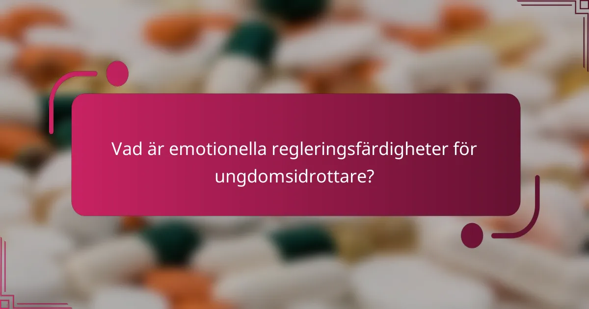 Vad är emotionella regleringsfärdigheter för ungdomsidrottare?