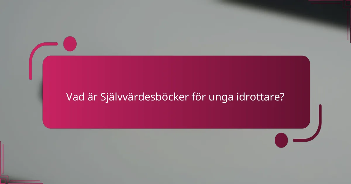 Vad är Självvärdesböcker för unga idrottare?