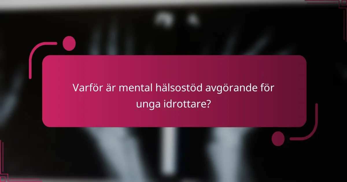 Varför är mental hälsostöd avgörande för unga idrottare?