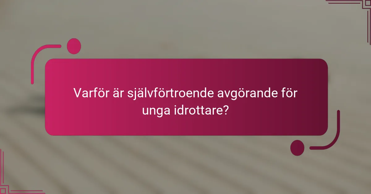 Varför är självförtroende avgörande för unga idrottare?