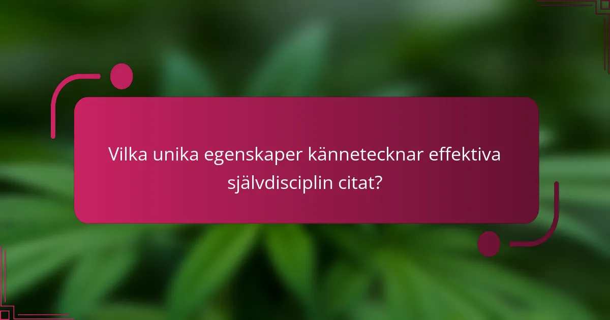 Vilka unika egenskaper kännetecknar effektiva självdisciplin citat?