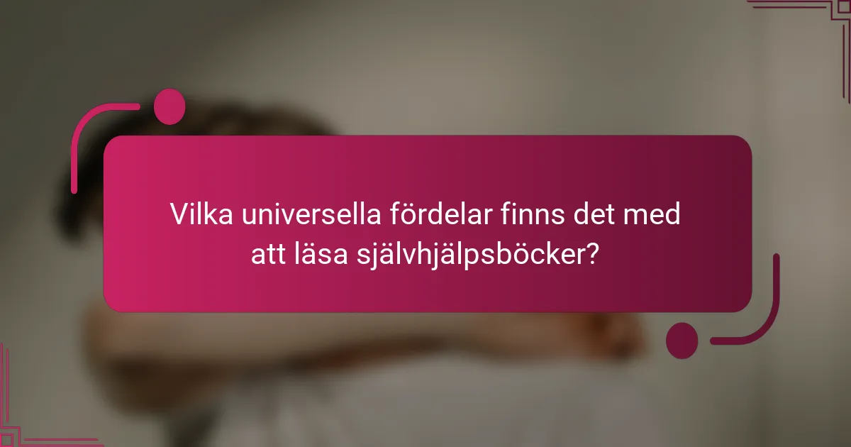 Vilka universella fördelar finns det med att läsa självhjälpsböcker?