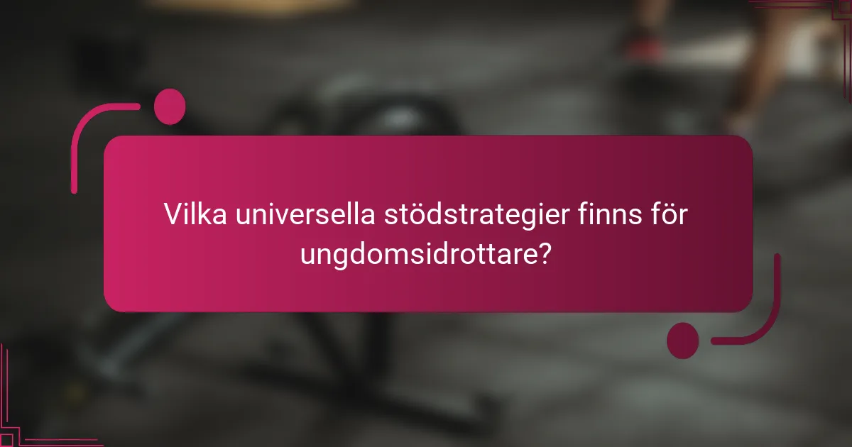 Vilka universella stödstrategier finns för ungdomsidrottare?