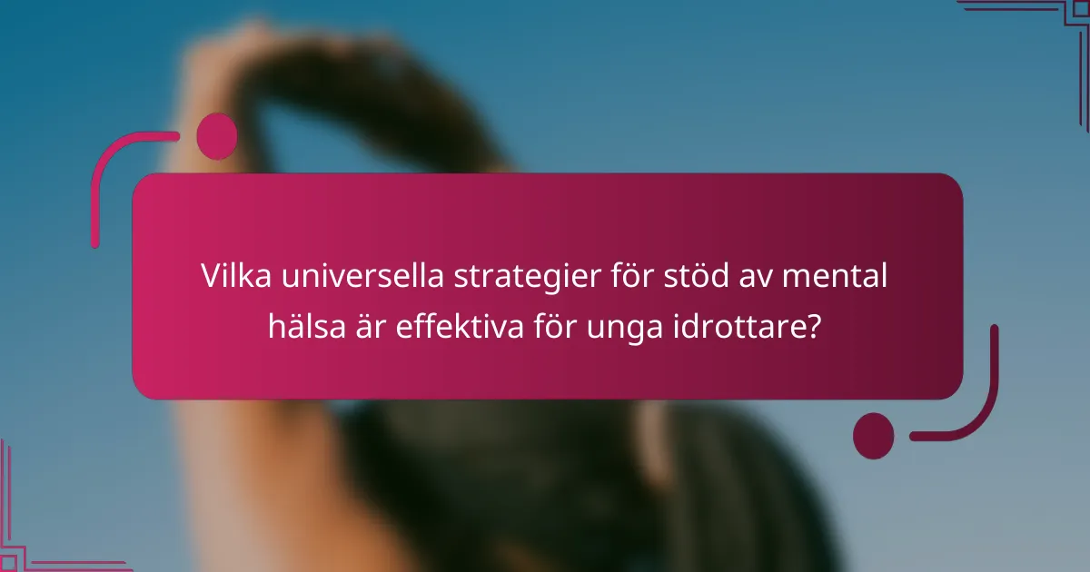 Vilka universella strategier för stöd av mental hälsa är effektiva för unga idrottare?