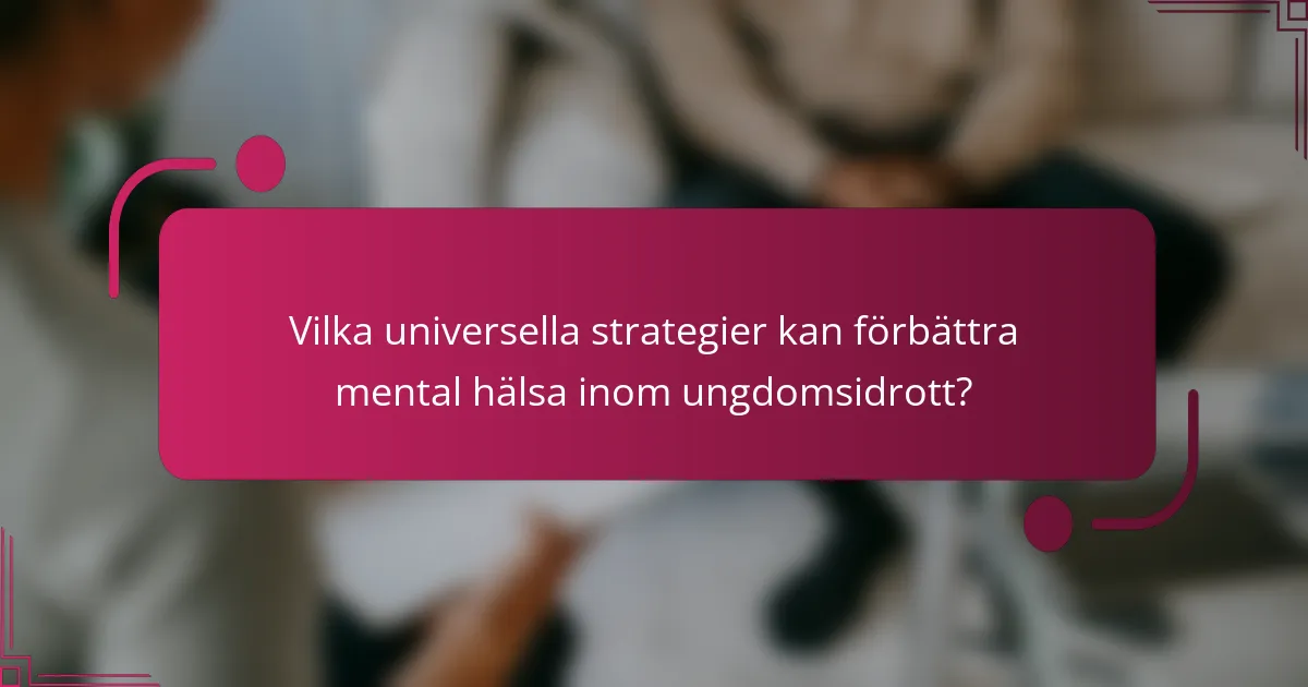 Vilka universella strategier kan förbättra mental hälsa inom ungdomsidrott?